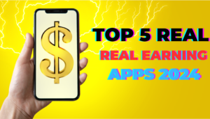 Top 5 Real Earning Apps